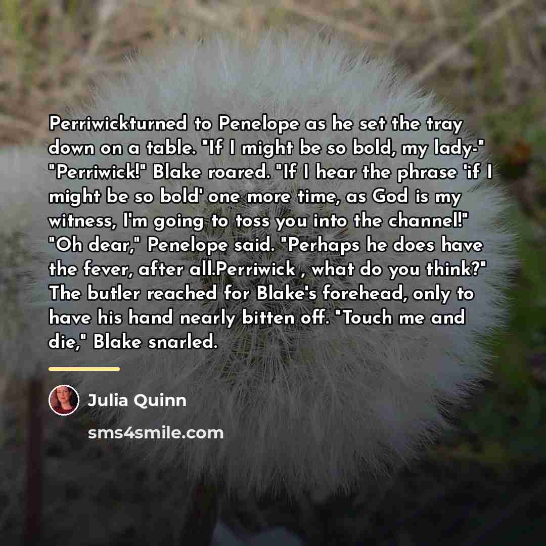 “Perriwickturned to Penelope as he set the tray down on…” quote by Julia Quinn