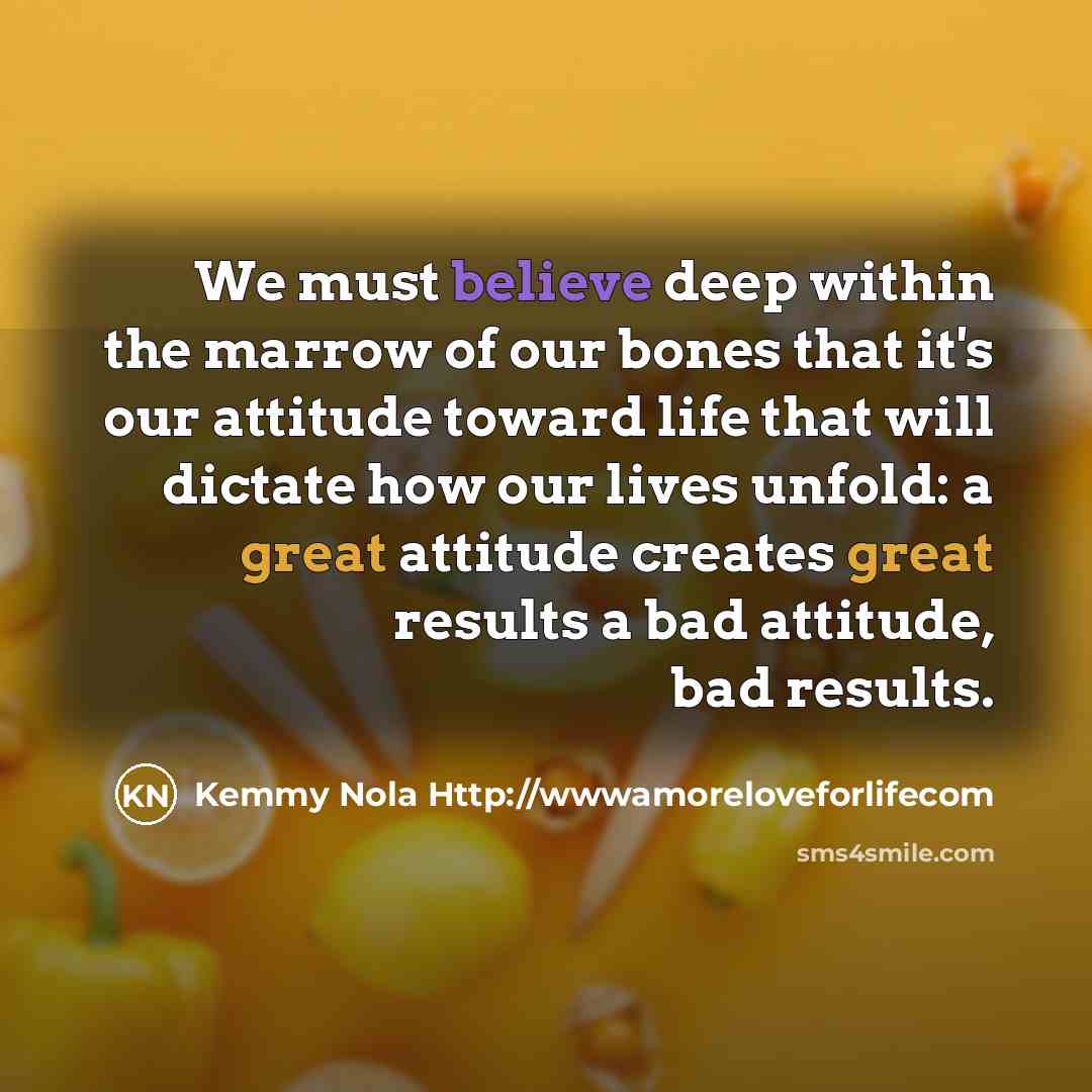 “We must believe deep within the marrow of our bones…” quote by Kemmy Nola Http://wwwamoreloveforlifecom