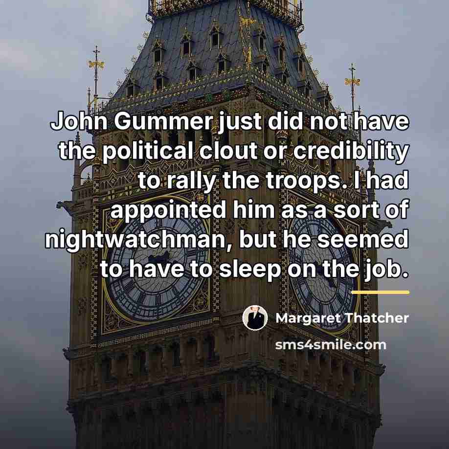 “John Gummer just did not have the political clout or…” quote by Margaret Thatcher