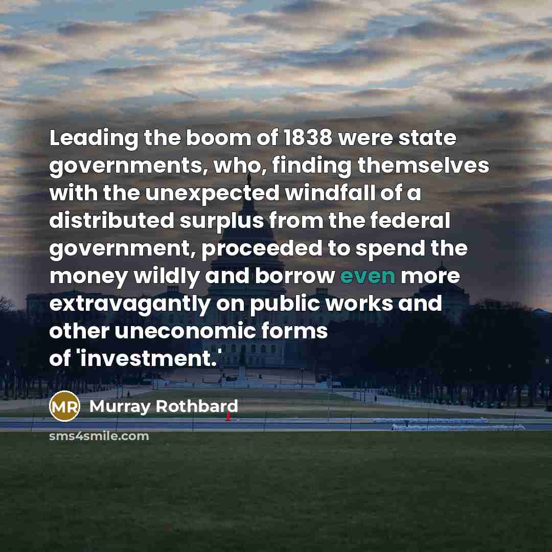 “Leading the boom of 1838 were state governments, who, finding…” quote by Murray Rothbard