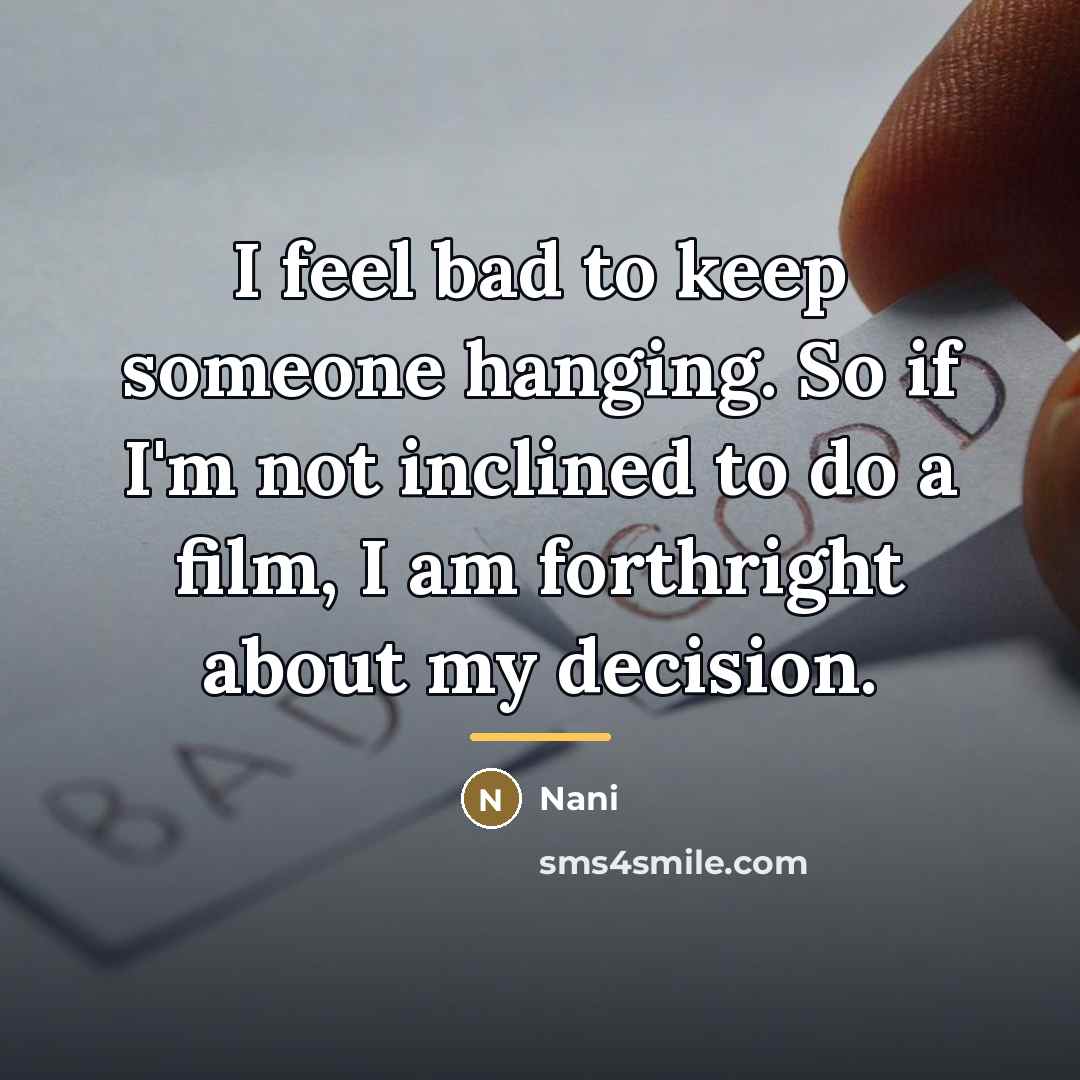 “I feel bad to keep someone hanging. So if I'm…” quote by Nani
