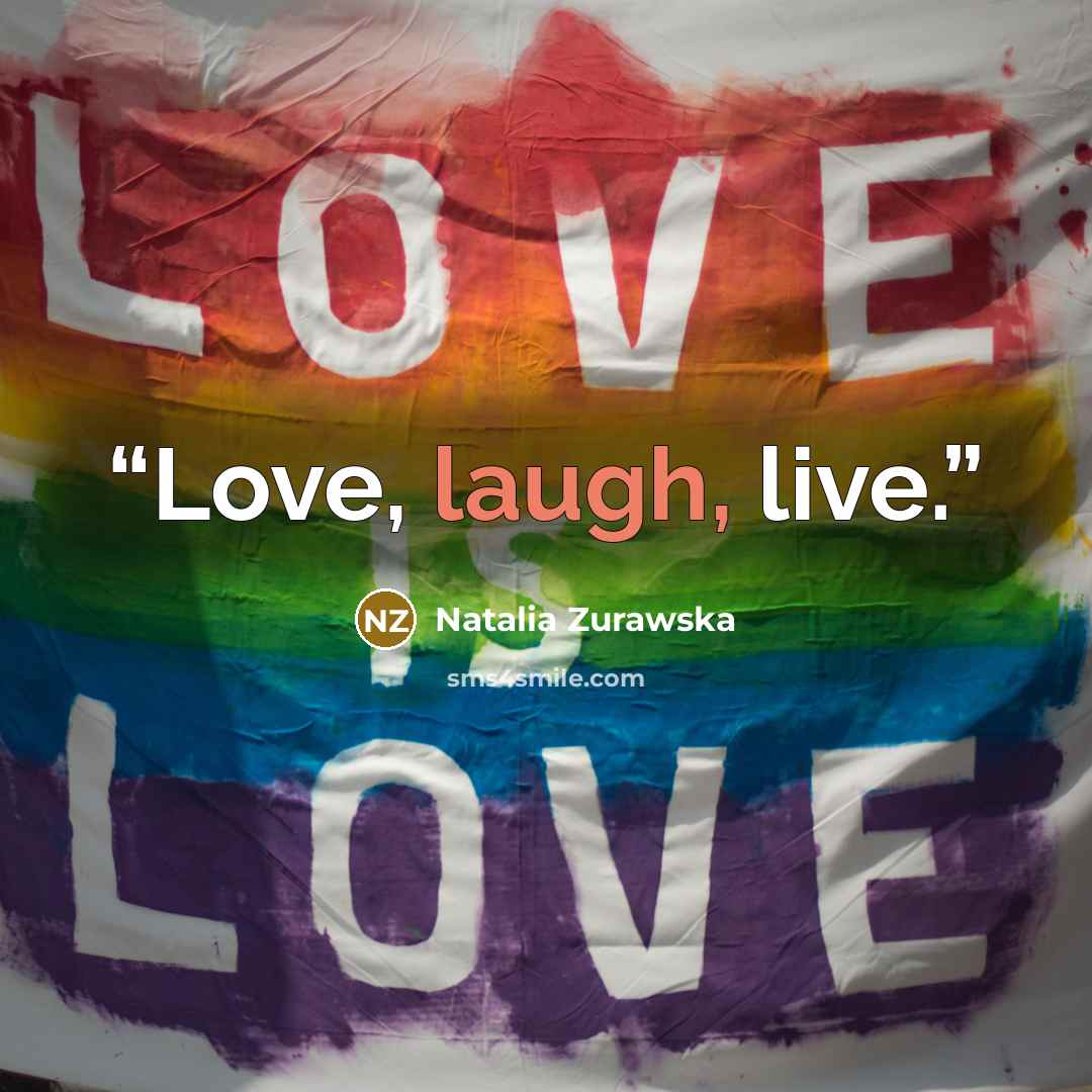 “Love, laugh, live.” quote by Natalia Zurawska