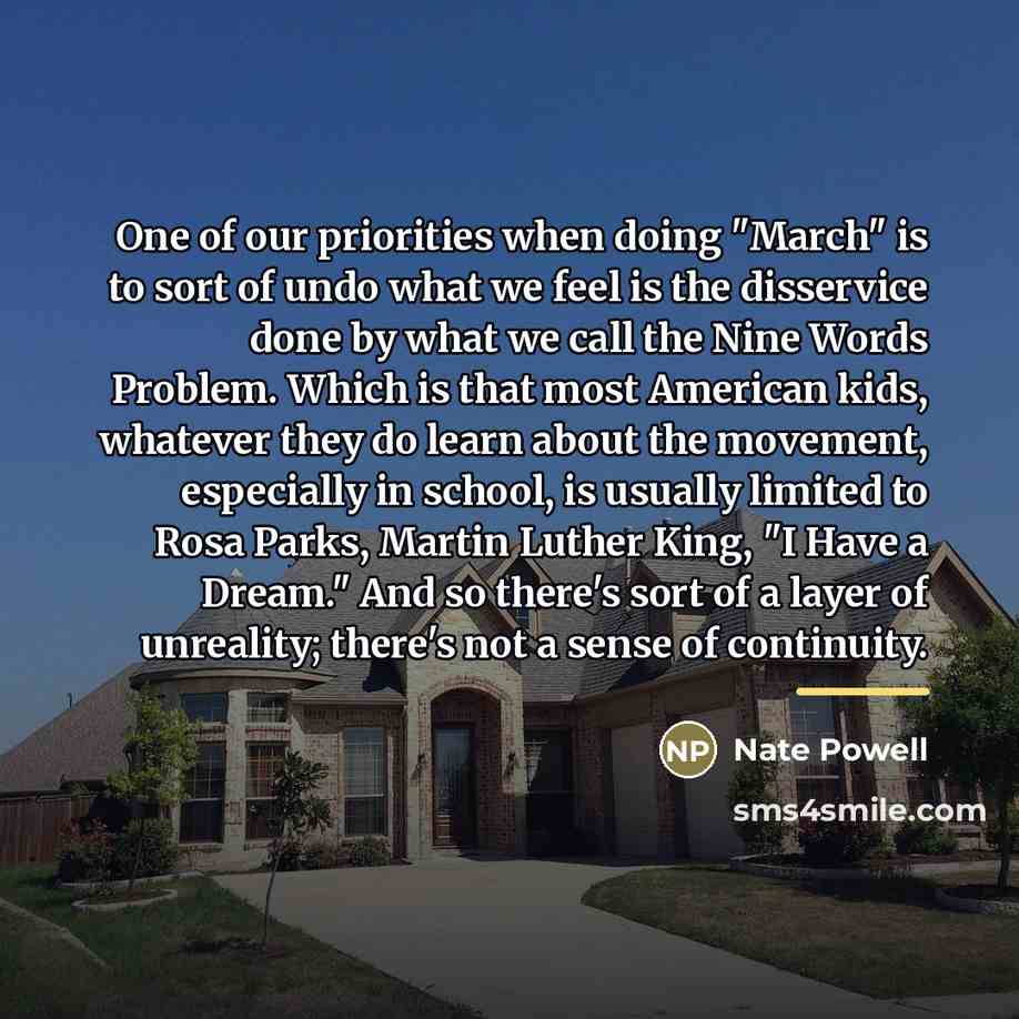 “One of our priorities when doing "March" is to sort…” quote by Nate Powell