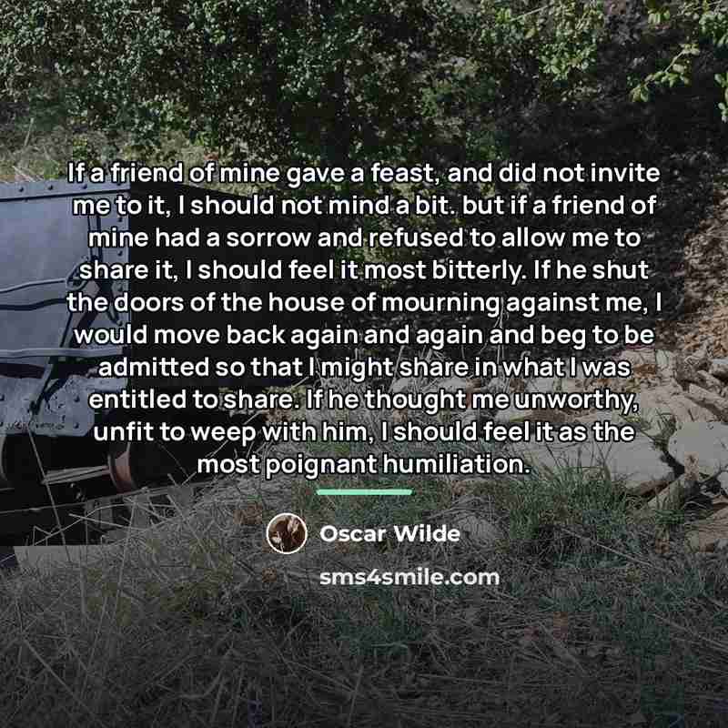 “If a friend of mine gave a feast, and did…” quote by Oscar Wilde