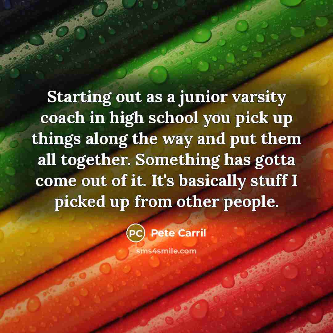 “Starting out as a junior varsity coach in high school…” quote by Pete Carril