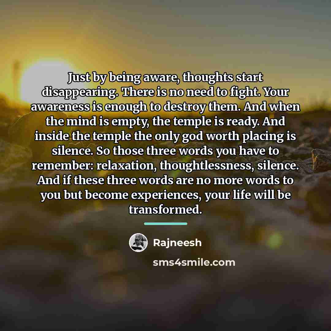 “Just by being aware, thoughts start disappearing. There is no…” quote by Rajneesh