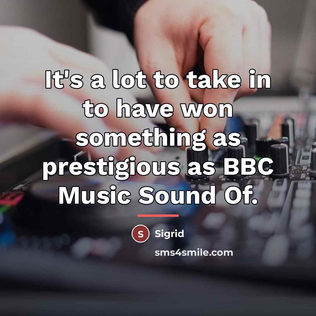 “It's a lot to take in to have won something…” quote by Sigrid