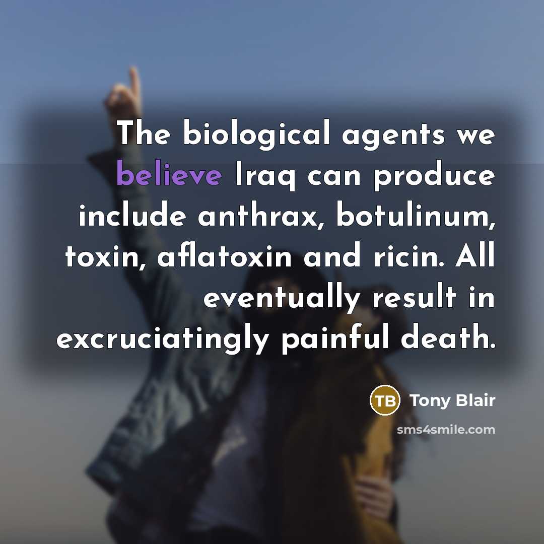 “The biological agents we believe Iraq can produce include anthrax,…” quote by Tony Blair
