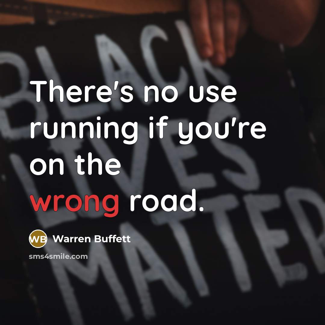 “There's no use running if you're on the wrong road.…” quote by Warren Buffett