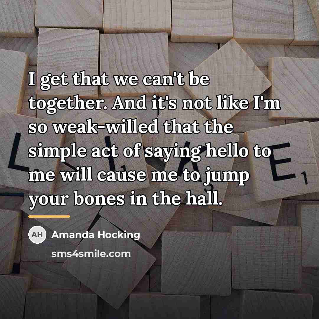 “I get that we can't be together. And it's not…” quote by Amanda Hocking