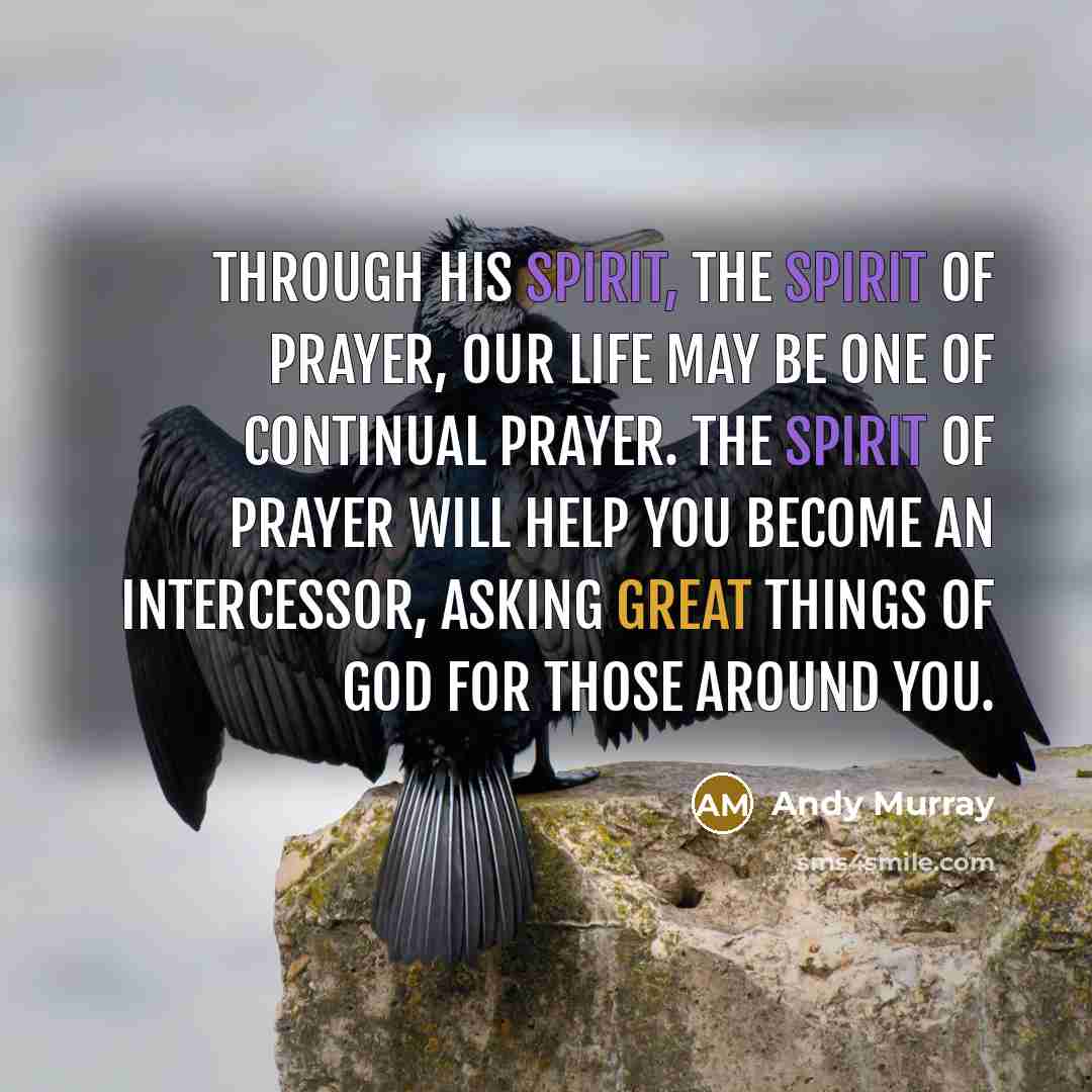 “Through His Spirit, the Spirit of prayer, our life may…” quote by Andy Murray