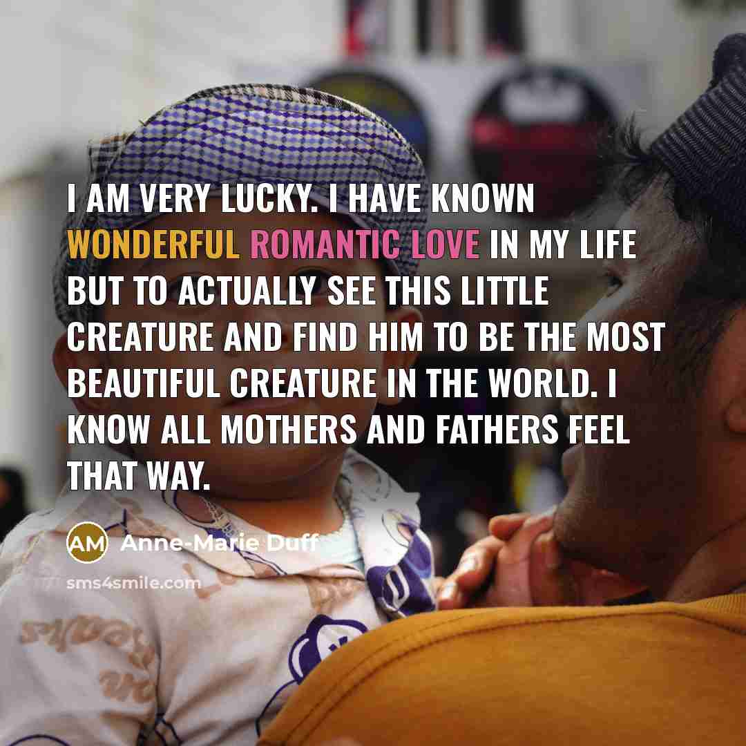 “I am very lucky. I have known wonderful romantic love…” quote by Anne-Marie Duff