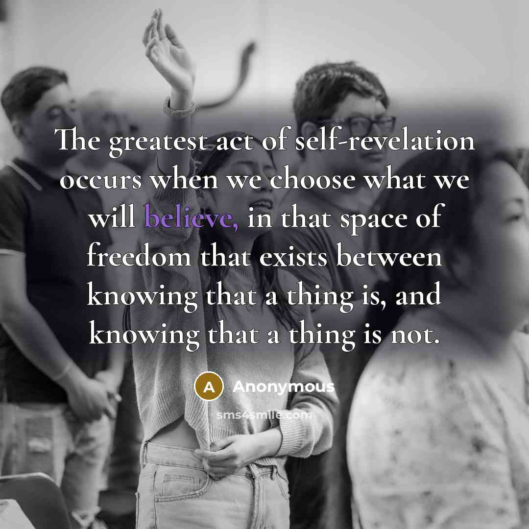 “The greatest act of self-revelation occurs when we choose what…” quote by Anonymous