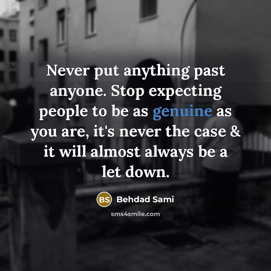 “Never put anything past anyone. Stop expecting people to be…” quote by Behdad Sami