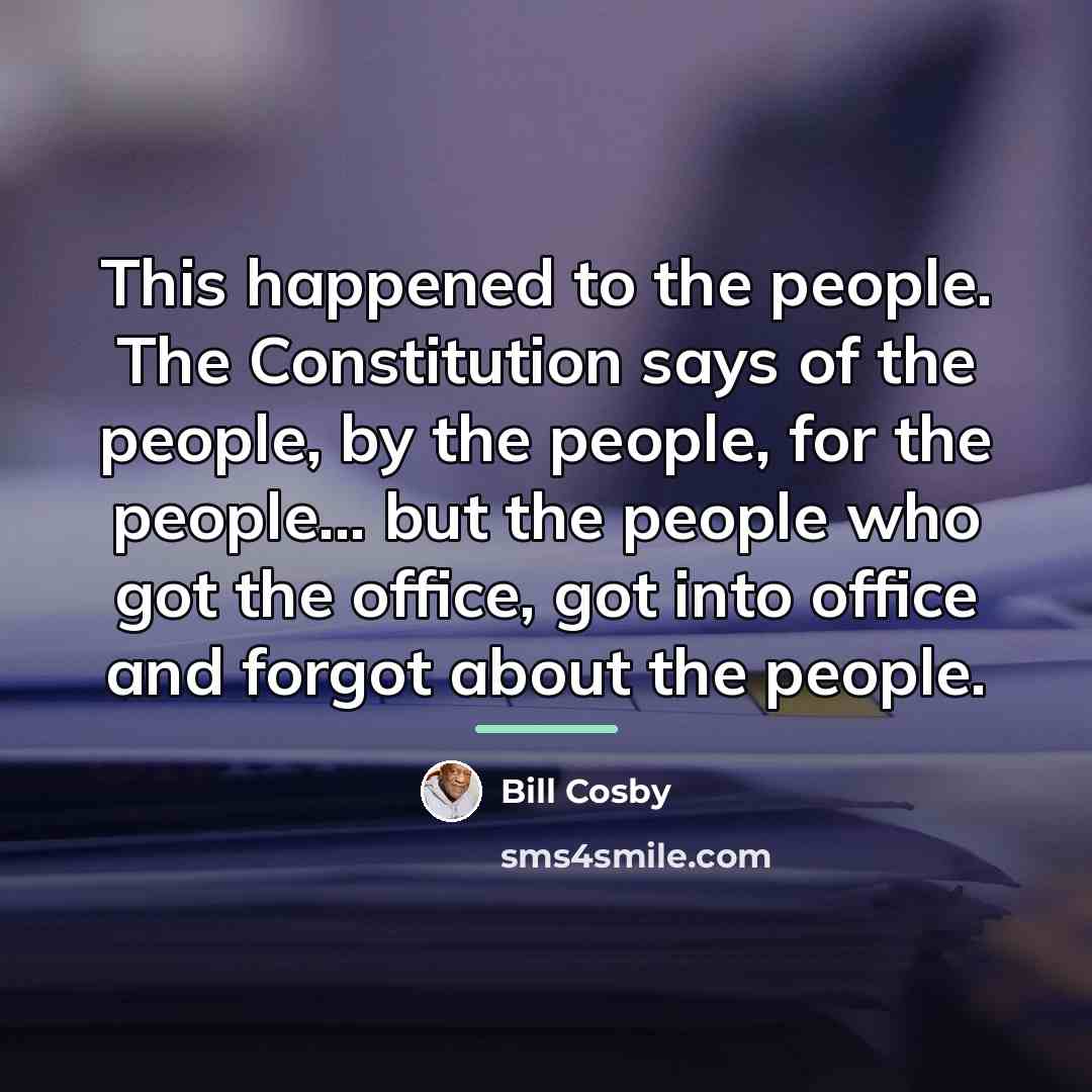 “This happened to the people. The Constitution says of the…” quote by Bill Cosby