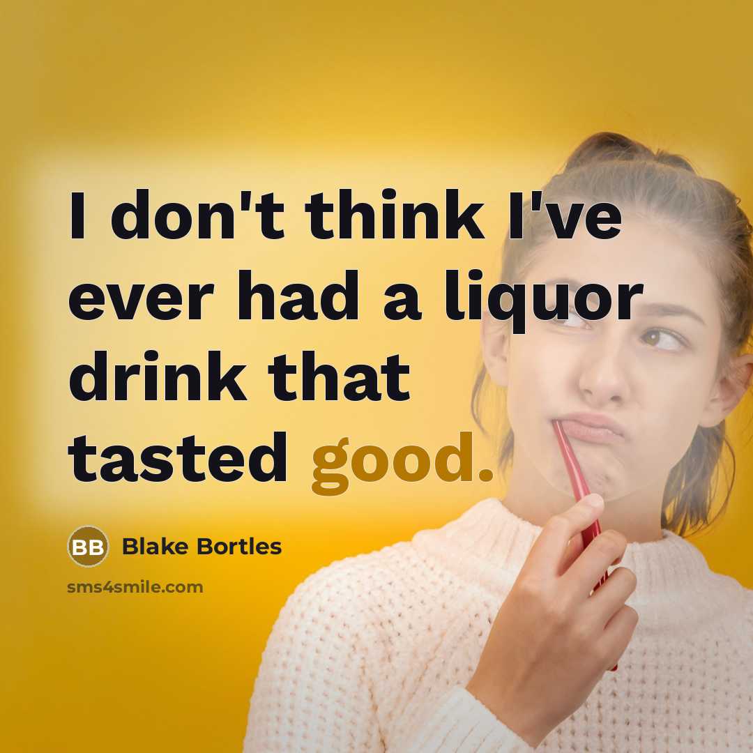 “I don't think I've ever had a liquor drink that…” quote by Blake Bortles