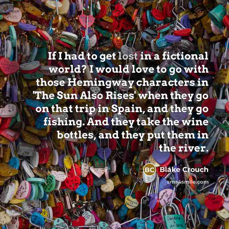 “If I had to get lost in a fictional world?…” quote by Blake Crouch