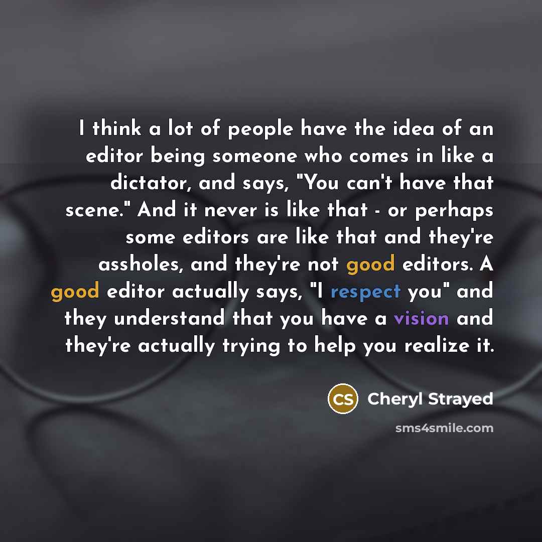 “I think a lot of people have the idea of…” quote by Cheryl Strayed