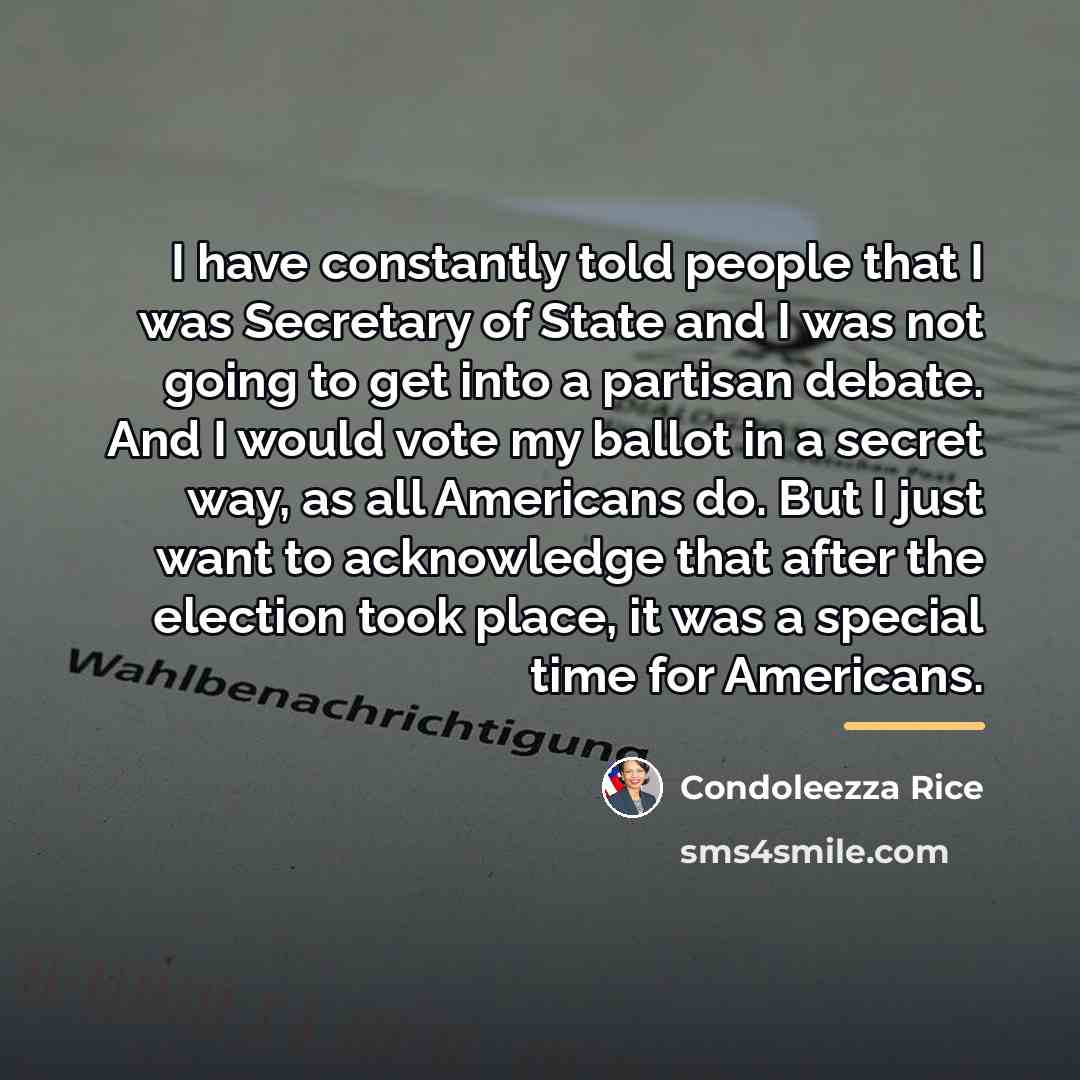 “I have constantly told people that I was Secretary of…” quote by Condoleezza Rice