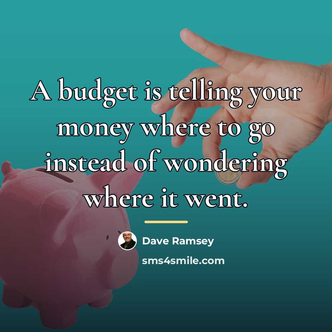 “A budget is telling your money where to go instead…” quote by Dave Ramsey