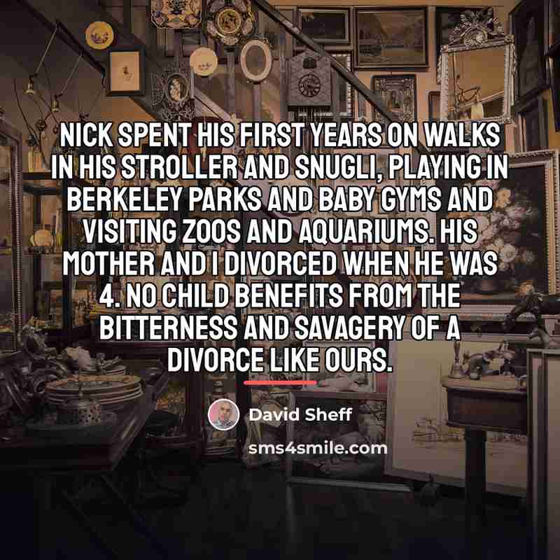 “Nick spent his first years on walks in his stroller…” quote by David Sheff