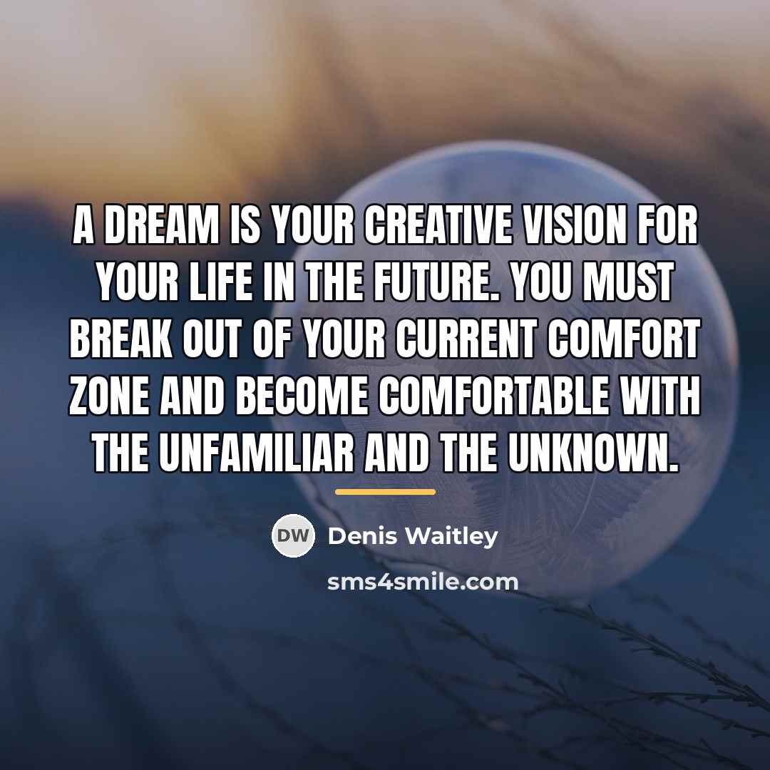 “A dream is your creative vision for your life in…” quote by Denis Waitley