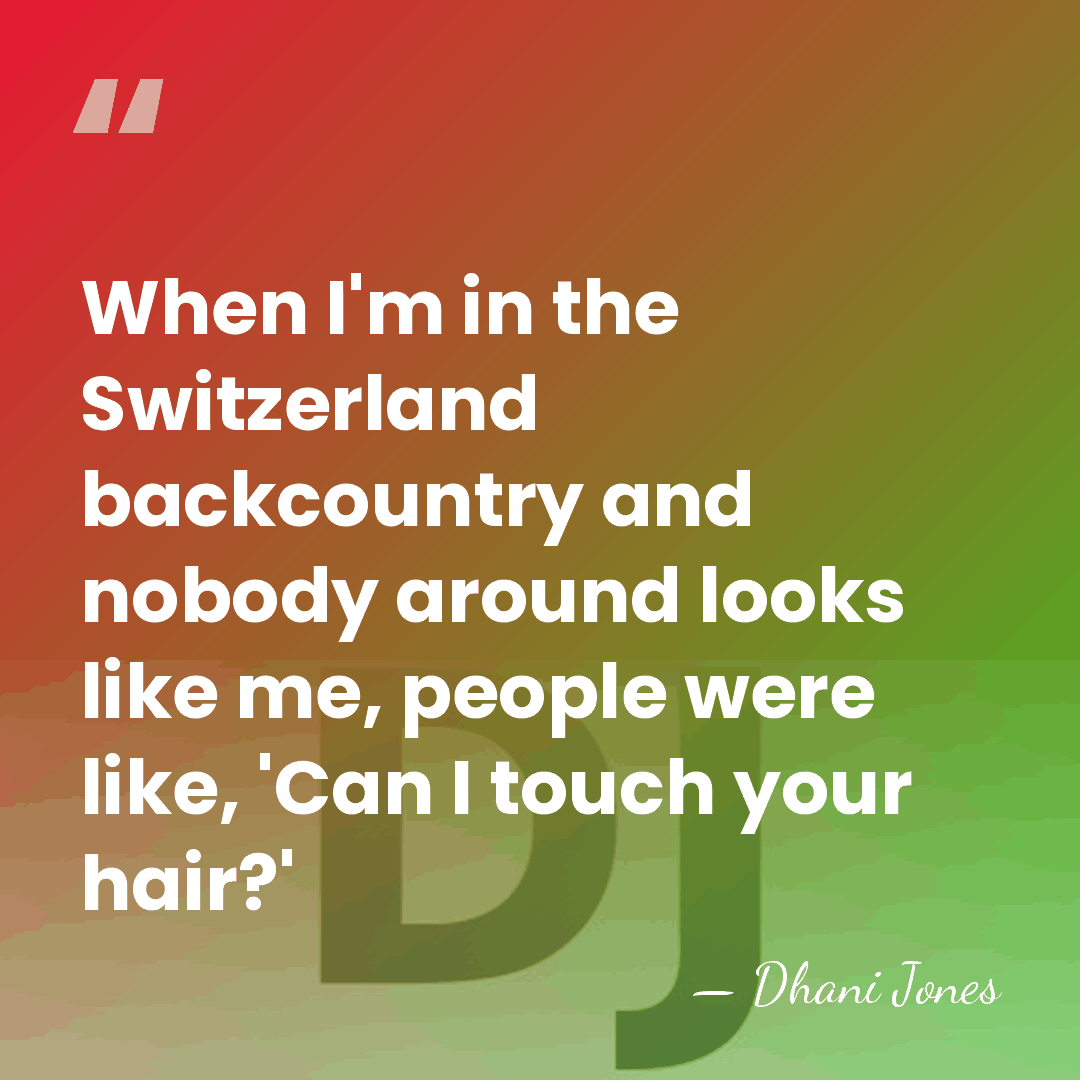 When I'm in the Switzerland backcountry and nobody around looks like me,&hellip; - Dhani Jones