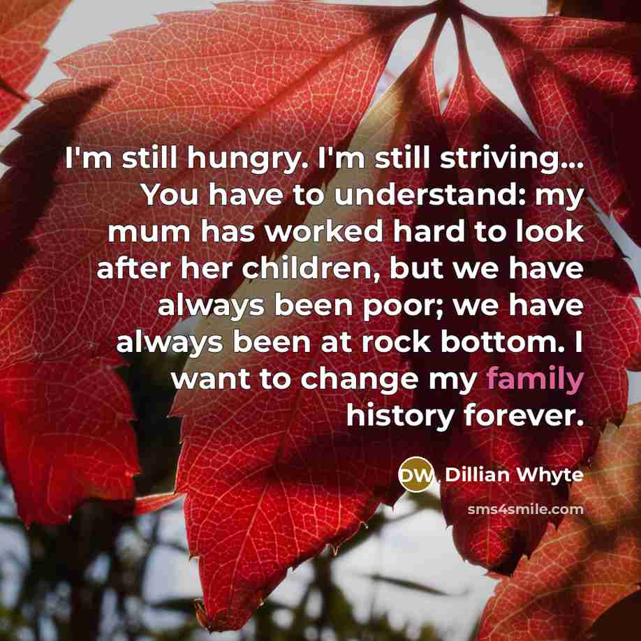 “I'm still hungry. I'm still striving... You have to understand:…” quote by Dillian Whyte