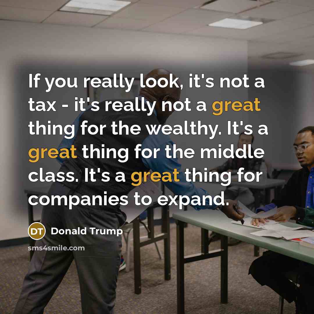 “If you really look, it's not a tax - it's…” quote by Donald Trump