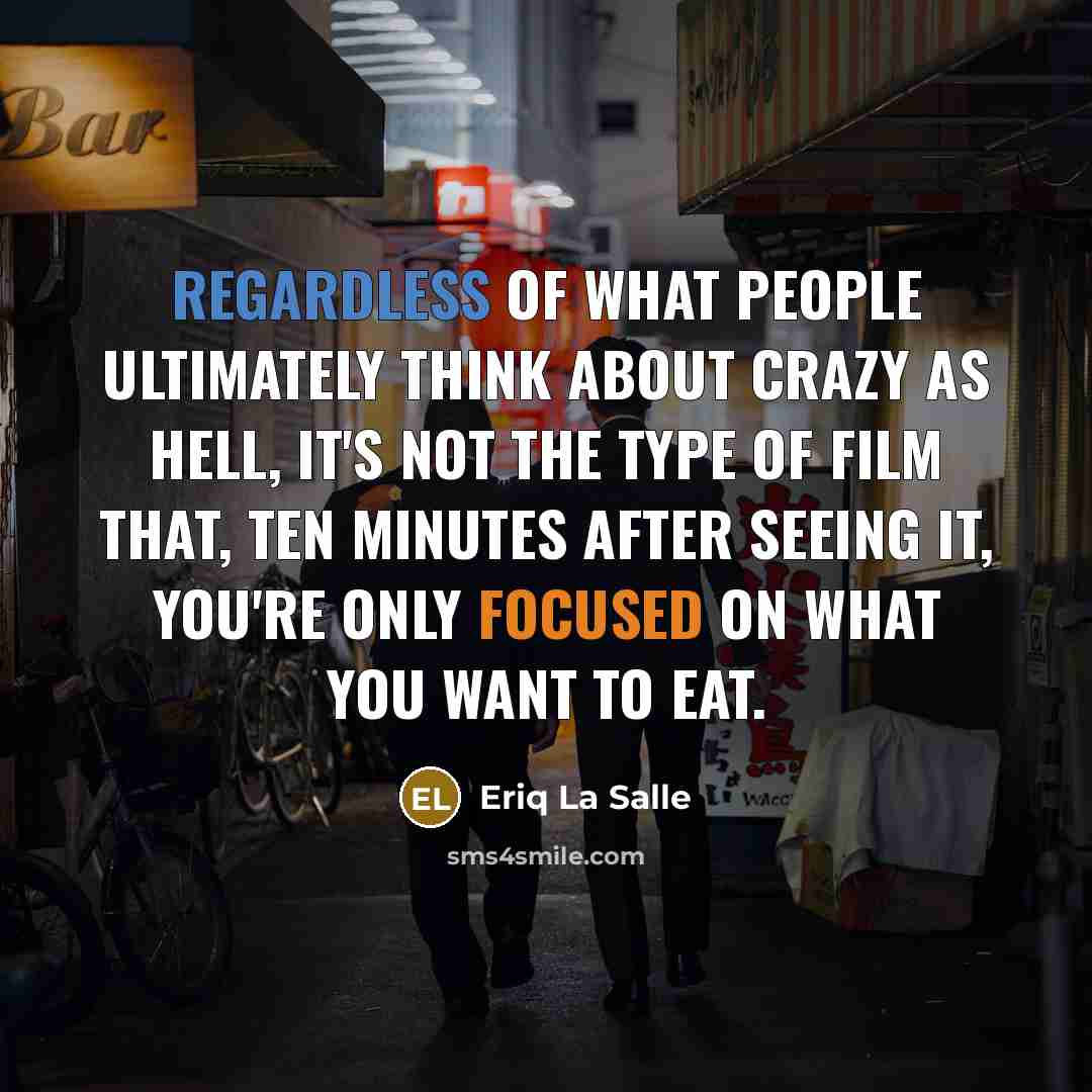 “Regardless of what people ultimately think about Crazy As Hell,…” quote by Eriq La Salle
