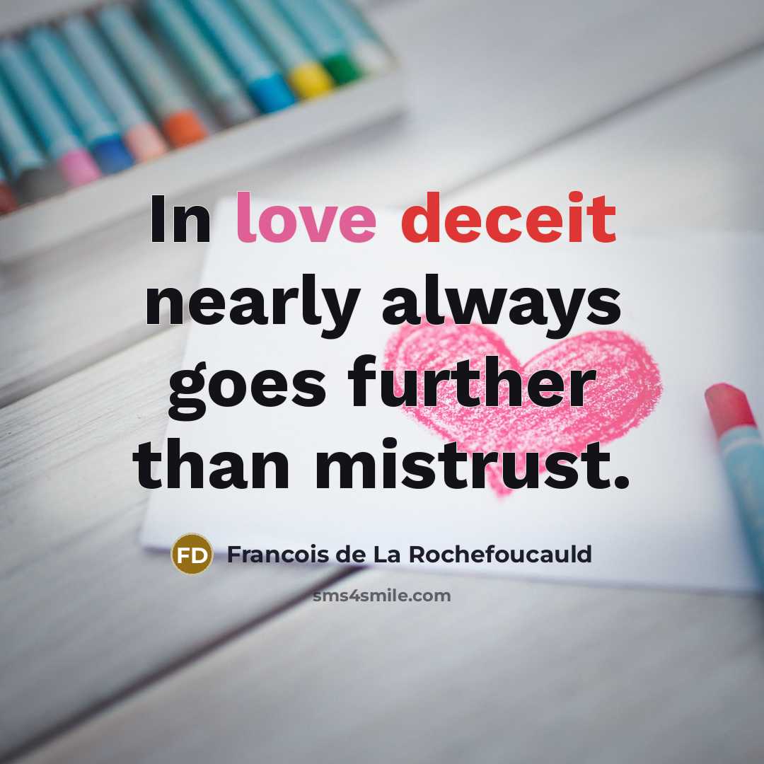 “In love deceit nearly always goes further than mistrust.…” quote by Francois de La Rochefoucauld