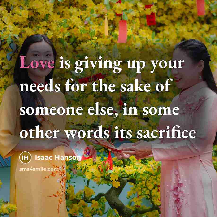 “Love is giving up your needs for the sake of…” quote by Isaac Hanson