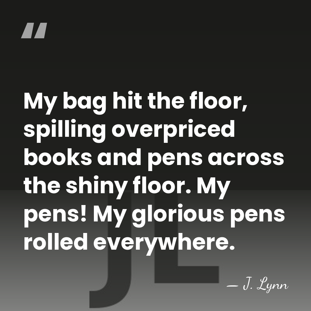 My bag hit the floor, spilling overpriced books and pens across the&hellip; - J. Lynn