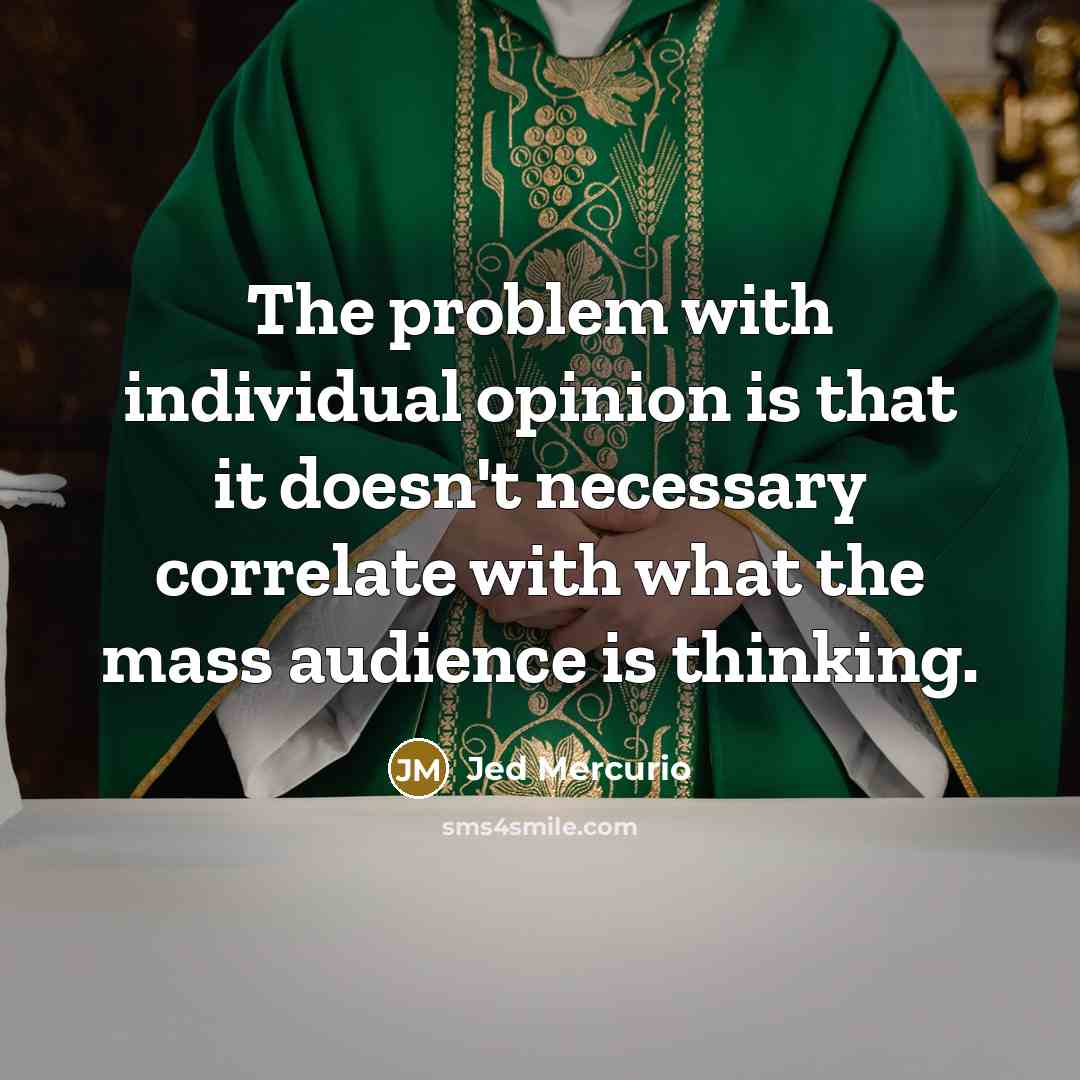 “The problem with individual opinion is that it doesn't necessary…” quote by Jed Mercurio