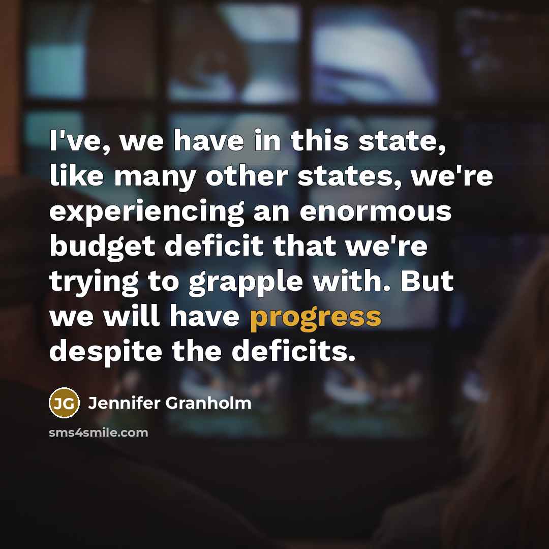 “I've, we have in this state, like many other states,…” quote by Jennifer Granholm
