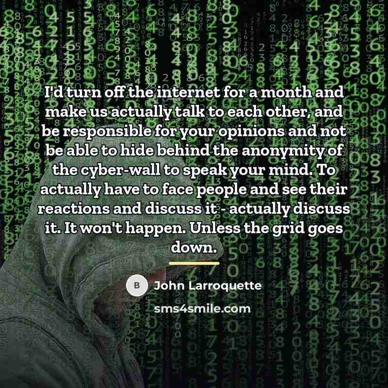 “I'd turn off the internet for a month and make…” quote by John Larroquette