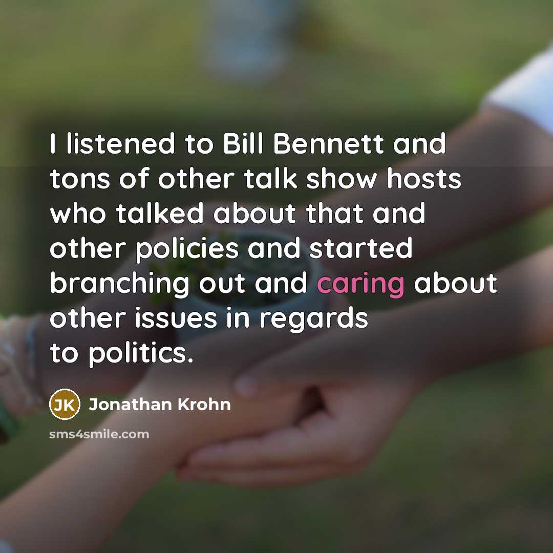 “I listened to Bill Bennett and tons of other talk…” quote by Jonathan Krohn
