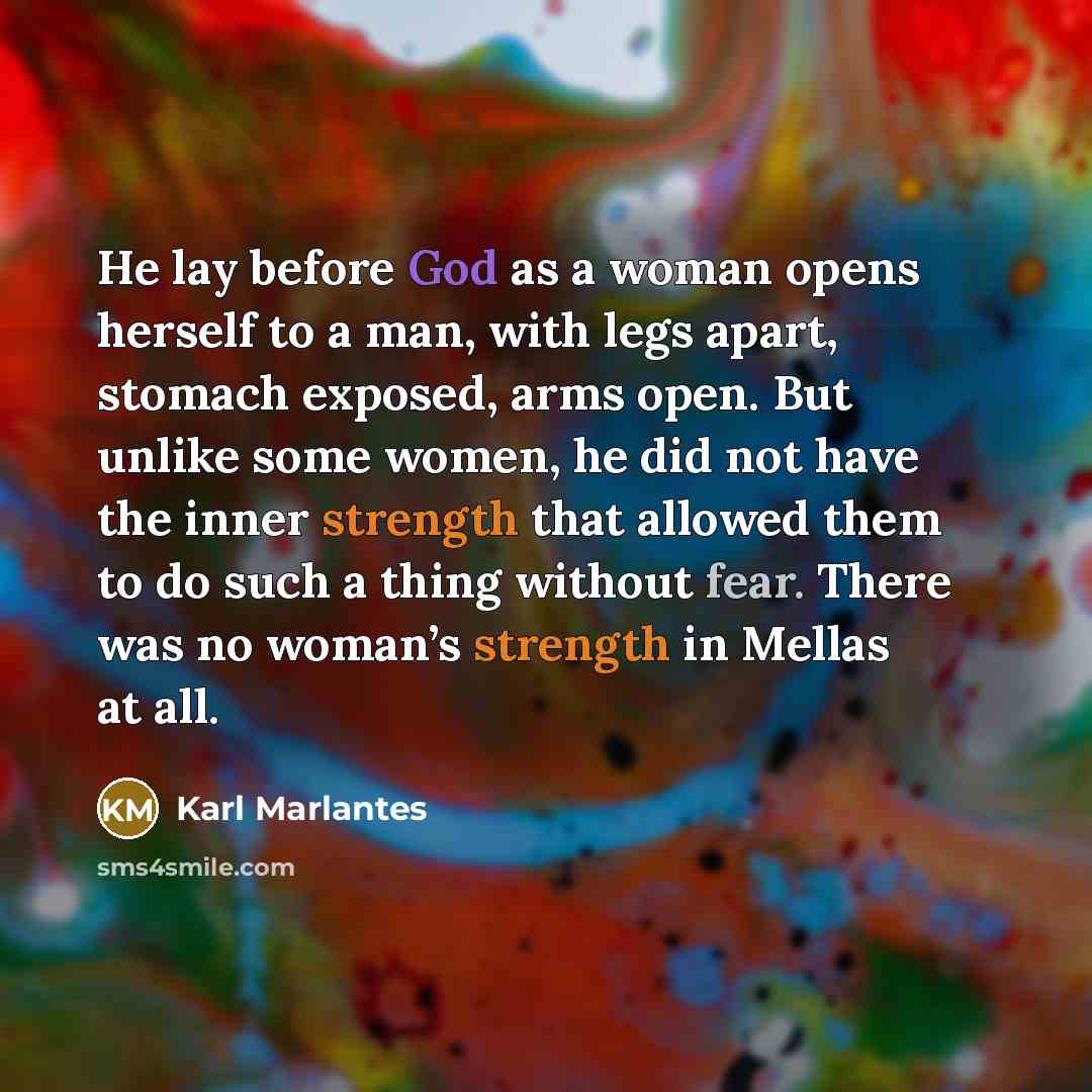 “He lay before God as a woman opens herself to…” quote by Karl Marlantes