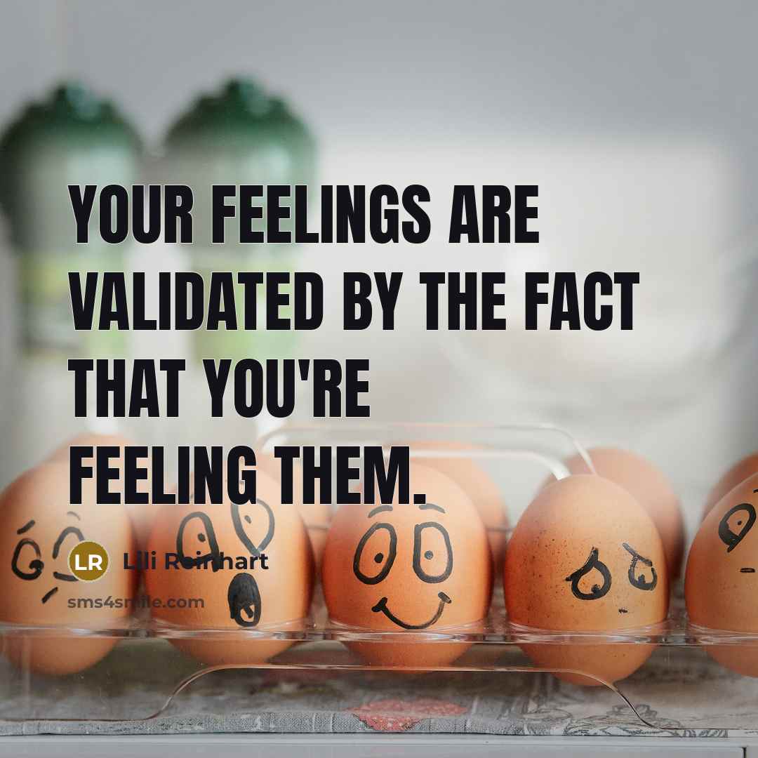 “Your feelings are validated by the fact that you're feeling…” quote by Lili Reinhart