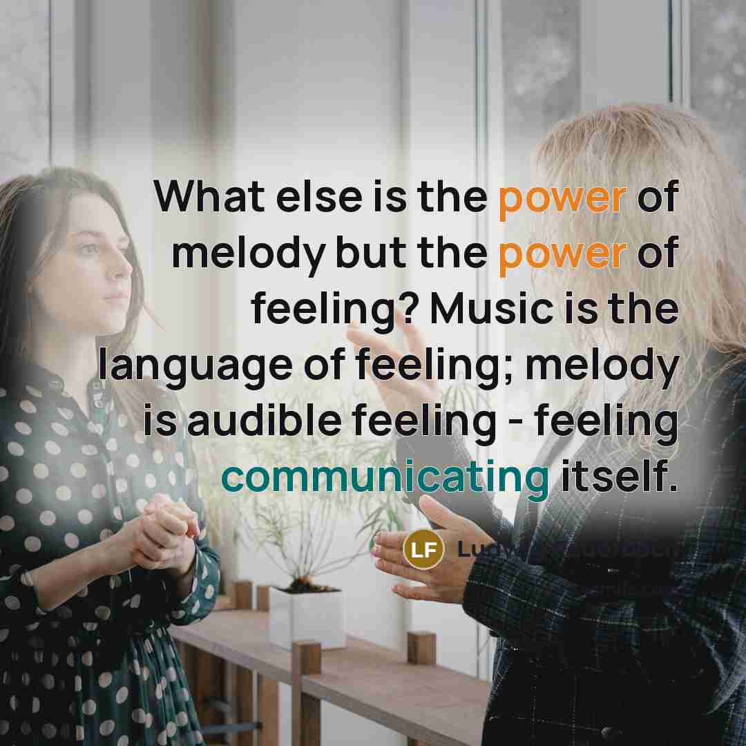 “What else is the power of melody but the power…” quote by Ludwig Feuerbach