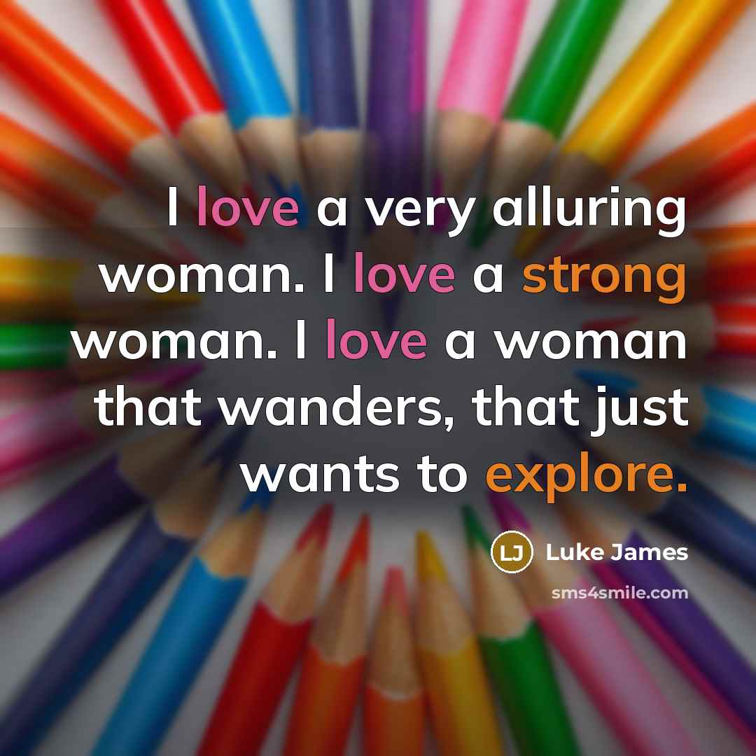 “I love a very alluring woman. I love a strong…” quote by Luke James