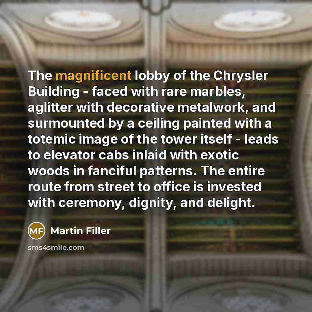 “The magnificent lobby of the Chrysler Building - faced with…” quote by Martin Filler