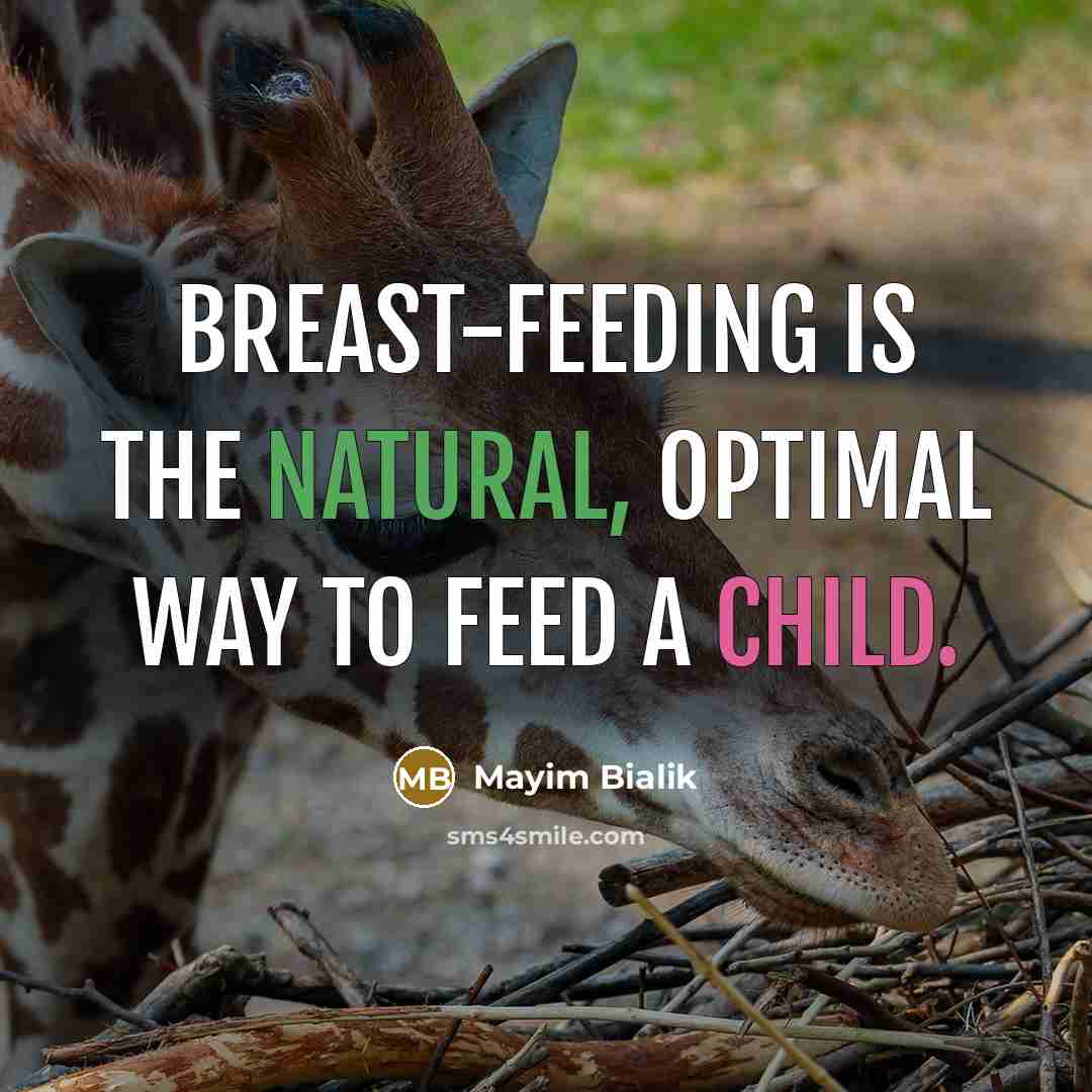 “Breast-feeding is the natural, optimal way to feed a child.” quote by Mayim Bialik