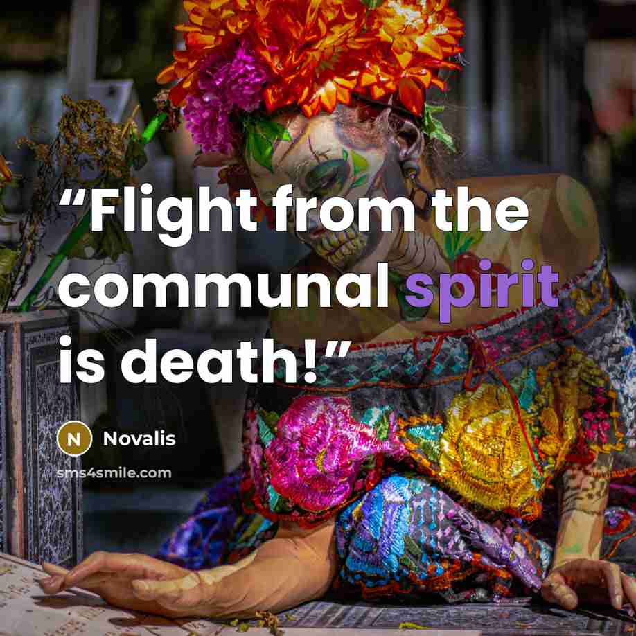 “Flight from the communal spirit is death!” quote by Novalis