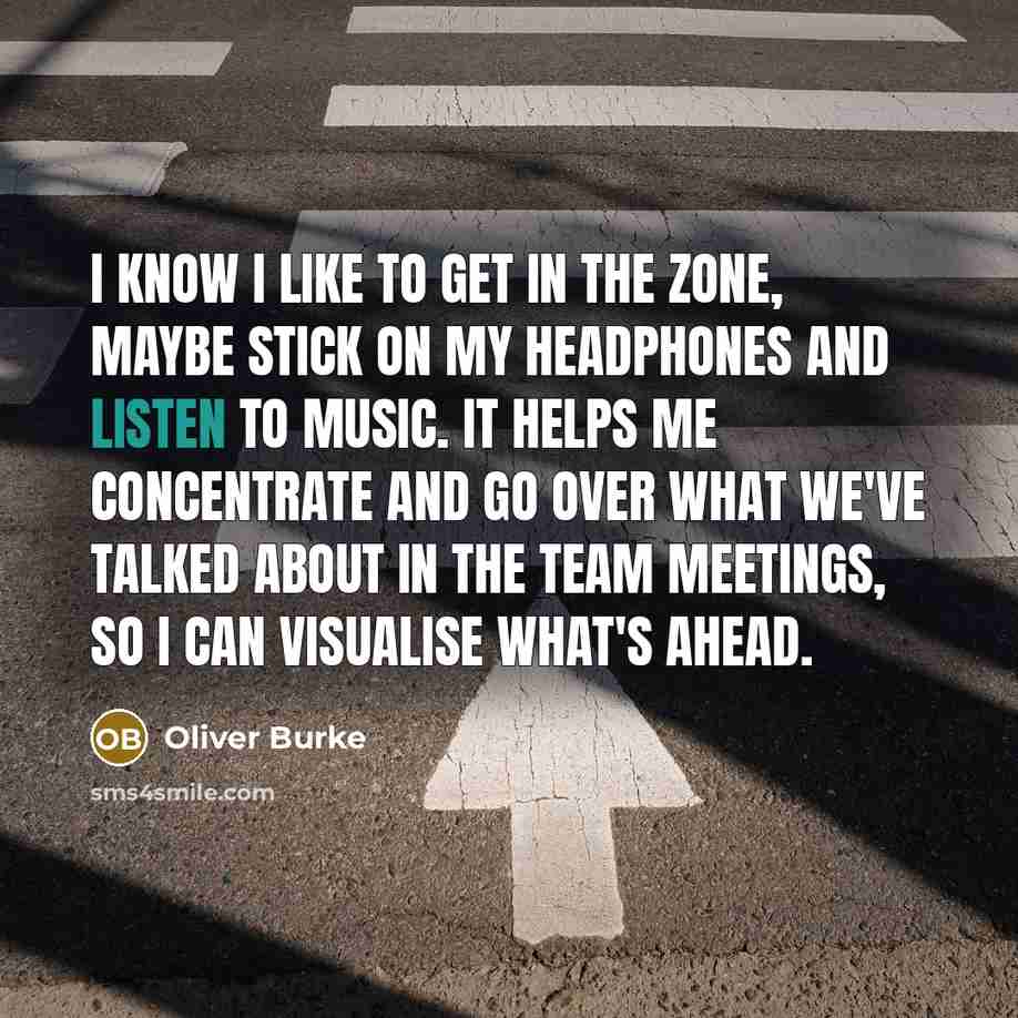 “I know I like to get in the zone, maybe…” quote by Oliver Burke