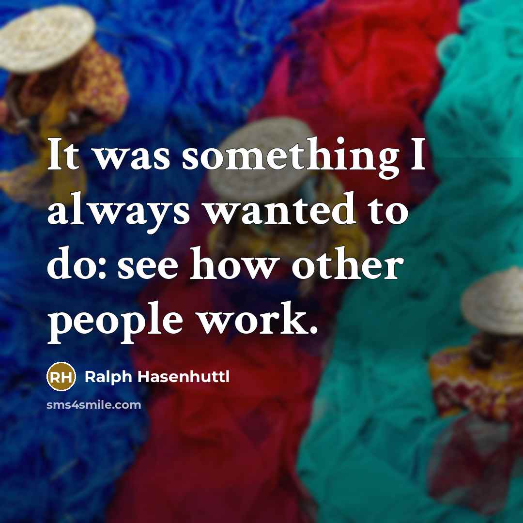 “It was something I always wanted to do: see how…” quote by Ralph Hasenhuttl