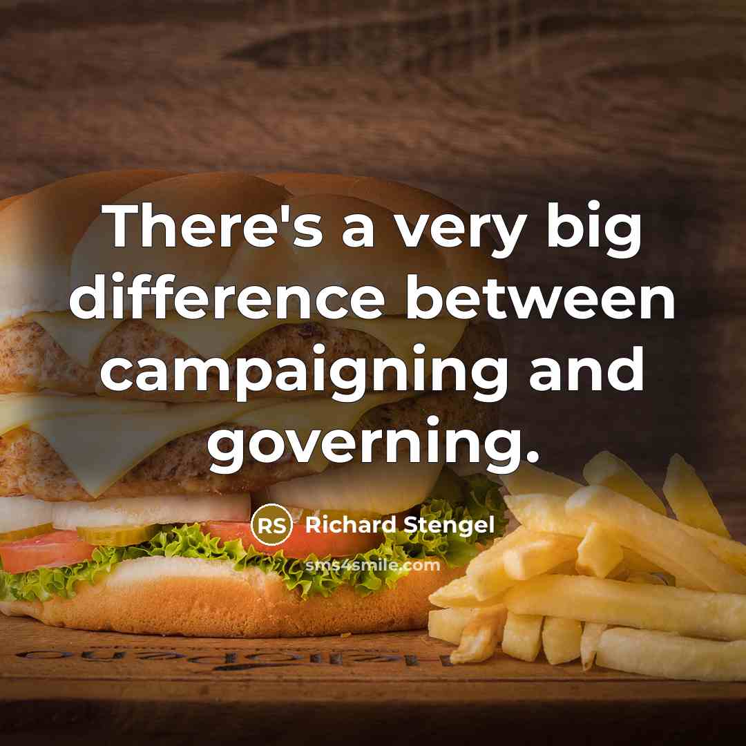 “There's a very big difference between campaigning and governing.” quote by Richard Stengel
