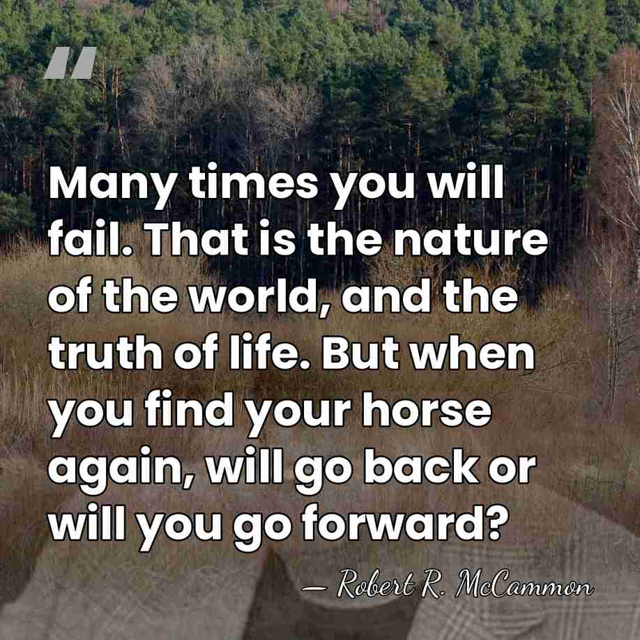 Many times you will fail. That is the nature of the world,&hellip; - Robert R. McCammon