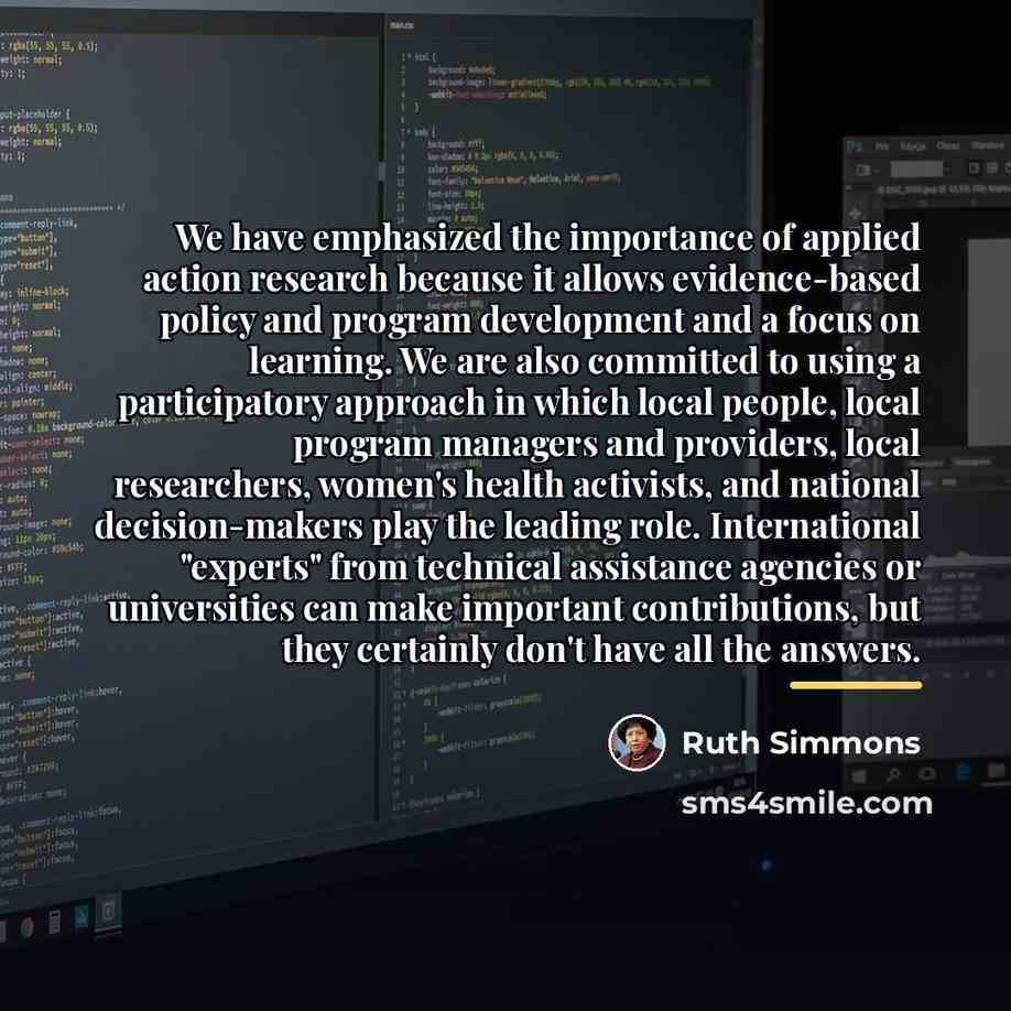 “We have emphasized the importance of applied action research because…” quote by Ruth Simmons