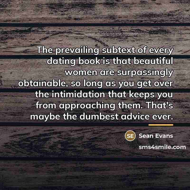 “The prevailing subtext of every dating book is that beautiful…” quote by Sean Evans